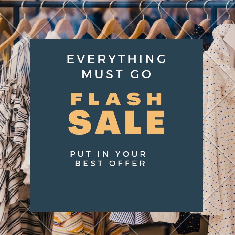 FLASH SALE EVERYTHING MUST GO